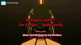 Strongest [AMV] Yor Forger - SpyxFamily