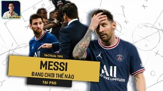 TACTICAL TIPS REMAKE SỐ 3: MESSI ĐANG CHƠI THẾ NÀO TẠI PSG?