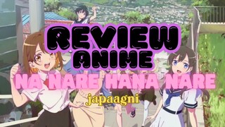 REVIEW ANIME [ Na Nare Hana Nare ]