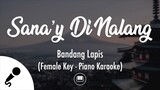 Sana'y Di Nalang - Bandang Lapis (Female Key - Piano Karaoke)