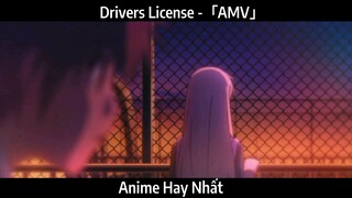 Drivers License -「AMV」Hay Nhất