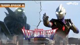 Teaser Ultraman Trigger RTV : Episode 16