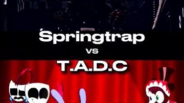 Springtrap Vs T.A.D.C