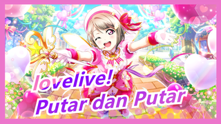 [lovelive!] Putar dan Putar, Putar dan Putar