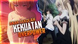 8 Anime Dimana Anak Sekolah Tiba Tiba Mendapatkan Kekuatan Super Yang Sangat Overpower