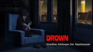 DROWN | Kesedihan, Kehilangan Dan Keputusasaan