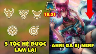 TOP 7 thay đổi HOT nhất trong Đấu Trường Chân Lý 10.21: 5 tộc hệ được làm lại, Ahri bị nerf nặng