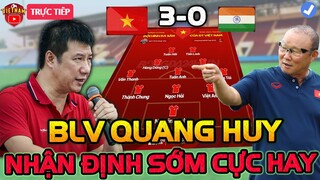 Nhận Định Sớm Việt Nam vs Ấn Độ: BLV Quang Huy Nói Thẳng Về Kết Quả, NHM Vui Ngây Ngất