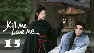 Kill Me Love Me EP15