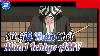 [Sứ Giả Thần Chết  / Cốt Truyện Gay Cấn AMV] Ichigo Kurosaki -  Arc Đầu_2