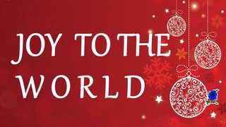 JOY TO THE WORLD -  LYRICS