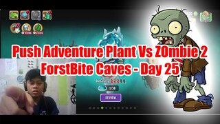 Push Adventure Plant Vs Zombie 2 ForstBite Caves - Day 25