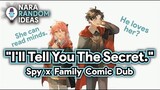 [Spy X Family Comic Dub] I Will Tell You The Secret [Grown Up Damianya Comic Dub] [Anya] [Sy-On Boy]