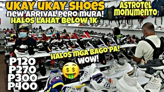 UKAY SHOES na LAGING MURA!kahit new arrival!halos lahat below 1k.MGA SOLID PA!astrotel monumento