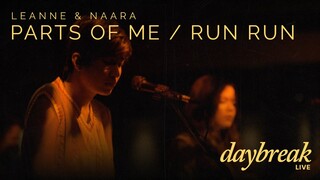 Leanne & Naara - Daybreak Live - Parts Of Me/Run Run