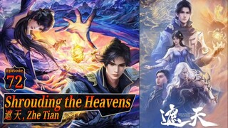 Eps 72 Shrouding the Heavens [Zhe Tian] 遮 天