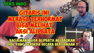 BAGAIMANA BISA⁉️ GITARIS MERASA TERHORMAT BISA MELIHAT AKSI ALIPBATA || REAKSI ALIPBATA TEKS INDO