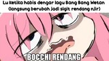 Bocchi mendadak berubah menjadi Sigit rendang setelah mendengar bang bang wetan