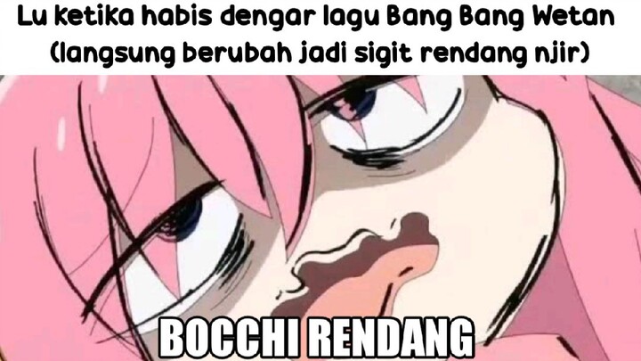 Bocchi mendadak berubah menjadi Sigit rendang setelah mendengar bang bang wetan