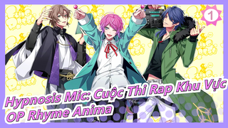 [Hypnosis Mic: Cuộc Thi Rap Khu Vực] OP Rhyme Anima(Bản Đầy Đủ), Lời Trung, MV_1