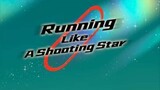 Running Like A Shooting Star Episode 17