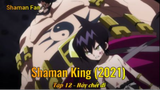 Shaman King (2021) Tập 12 - Hãy chết đi