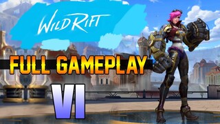 VI FULL GAMEPLAY - WILD RIFT CLOSED BETA!