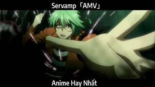 Servamp「AMV」Hay Nhất