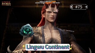 Lingwu Continent Episode 75 Subtitle Indonesia