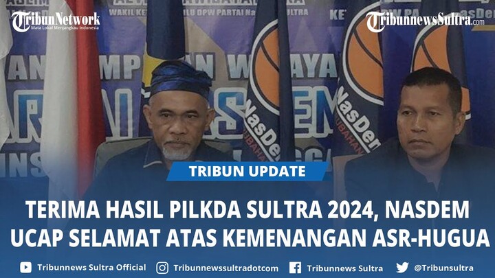 Nasdem Ucap Selamat atas Kemenangan ASR-Hugua di Pilgub Sulawesi Tenggara 2024, Terima Hasil Pilkada