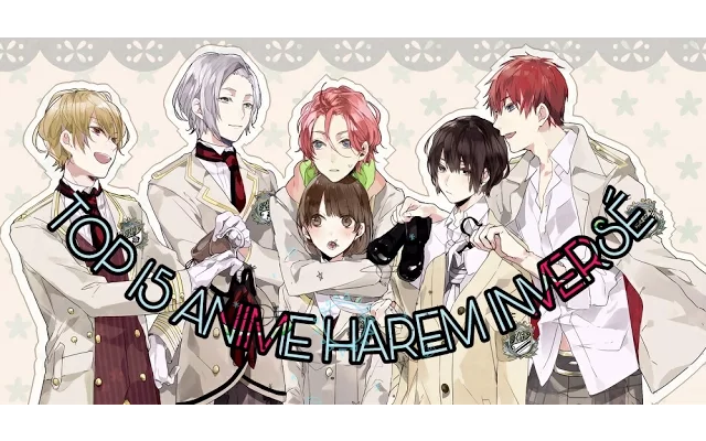 TOP 15 REVERSE HAREM อนิเมะ