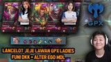LANCELOT JEJE LAWAN GPX LADIES FUNI DKK + ALTER EGO MDL ! - Mobile Legends