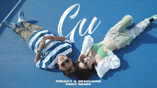 "GU" (CM1X REMIX) - FREAKY & SEACHAINS