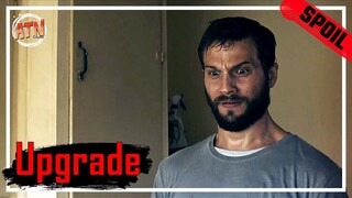 เมื่อชายที่เป็นอัมพาตทั้งตัว ถูกฝังชิป AI อัจฉริยะ [สปอยหนัง] - Upgrade (2018)