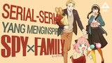 Serial dan Anime yang menginspirasi Spy X Family | BST Review Anime #9