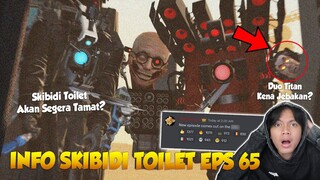 BOCORAN EPISODE 65! INI TANGGAL & JAM RILISNYA SKIBIDI TOILET EPS 65 - Skibidi Toilet Akan TAMAT?😭