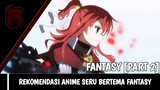 20 Anime Seru Bertema Fantasy [Part 2] | Rekomendasi Anime