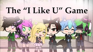 “I Like you” Game (Gacha Life)