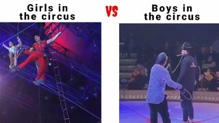 Girls in the circus VS Boys in the circus