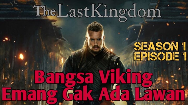 THE LAST KINGDOM. S1.E1 PENGHIANATAN SANG PAMAN SEKALIGUS KEMATIAN SANG AYAH//ALURFILM