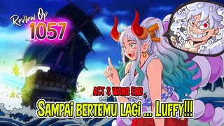 REVIEW OP 1057 - ARC WANO USAI! 2 SENJATA KUNO DIGENGGAMAN! AKANKAH YAMATO BISA JOIN KEMBALI KE KRU?