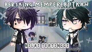 ◇ Bersaing Memperebutkan Nilai Tertinggi ◇ • PART 1 • || Glmm Indonesia ||