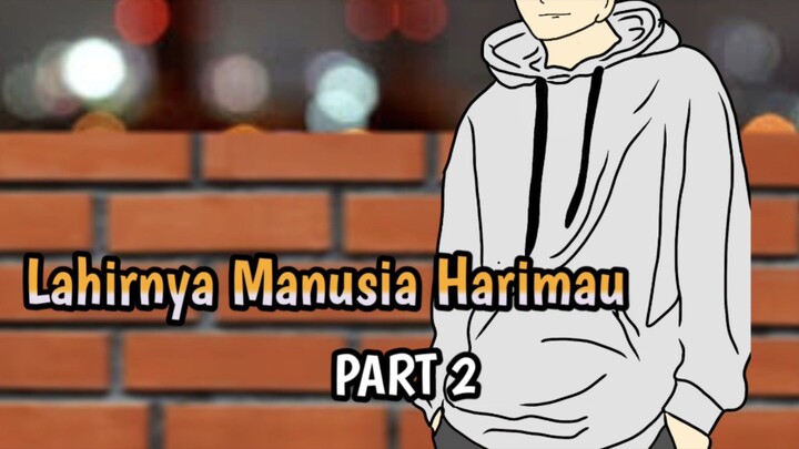 Lahirnya Manusia Harimau part 2