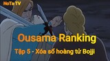 Ousama Ranking Tập 5 - Xóa sổ hoàng tử Bojji