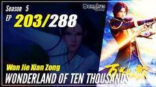 【Wan Jie Xian Zong】 S5 EP 203 (379) - Wonderland Of 10000 | Multisub