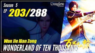 【Wan Jie Xian Zong】 S5 EP 203 (379) - Wonderland Of 10000 | Multisub