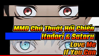 MMD Chú Thuật Hồi Chiến
Itadori & Satoru

Love Me 

If You Can