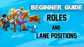 WILD RIFT - BEGINNERS GUIDE - CHAMPION ROLES AND LANE POSITIONS