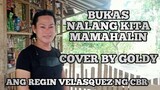 BUKAS NALANG KITA MAMAHALIN COVER BY GOLDY
