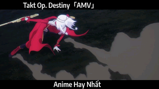 Takt Op. Destiny「AMV」Hay Nhất